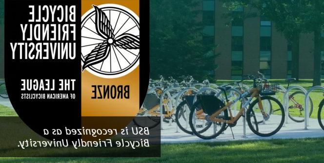 BSU is recognized as a Bicycle Friendly University.